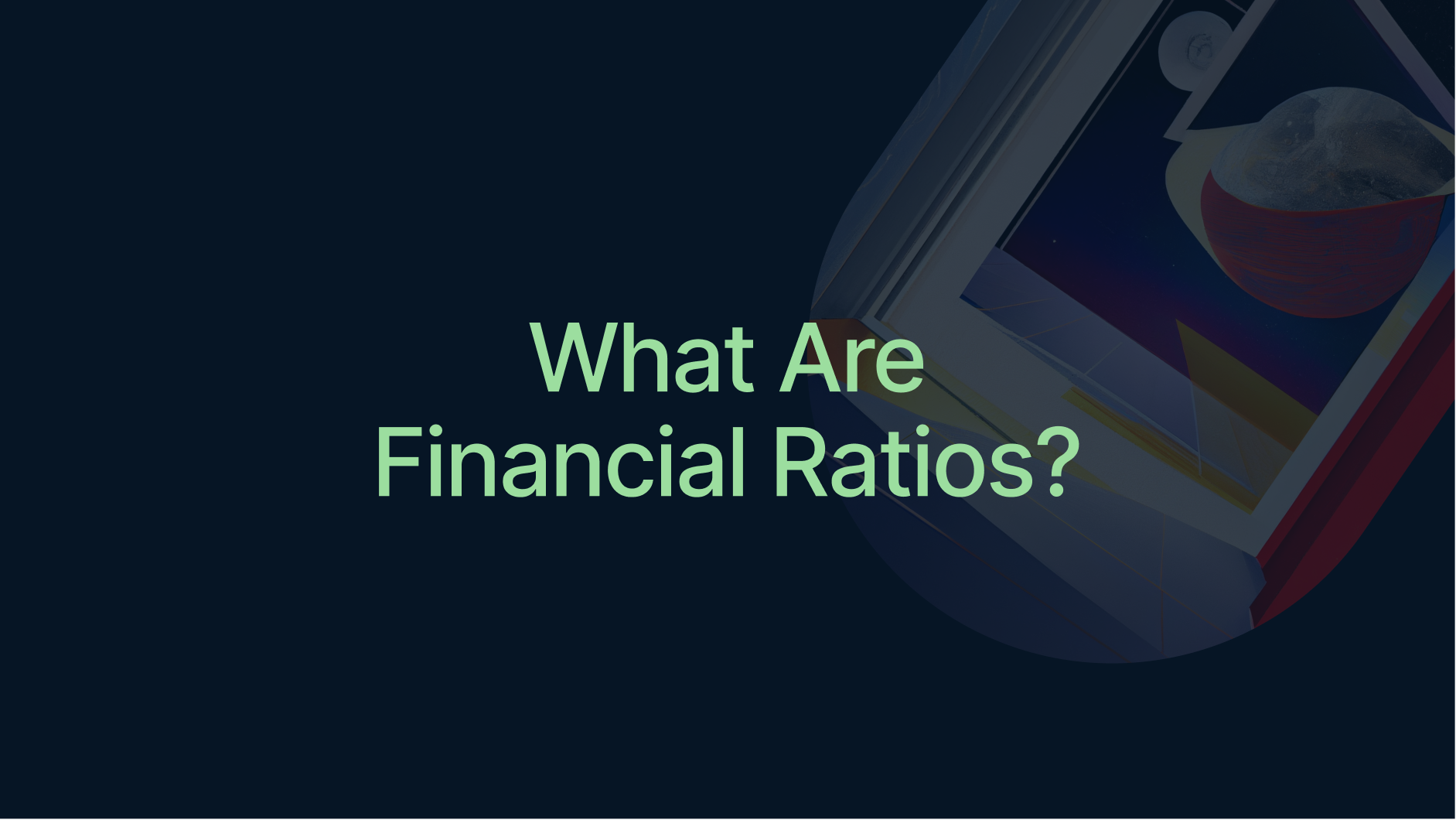Financial Ratios, ROIC, Operating Leverage, Current Ratio etc - What are they