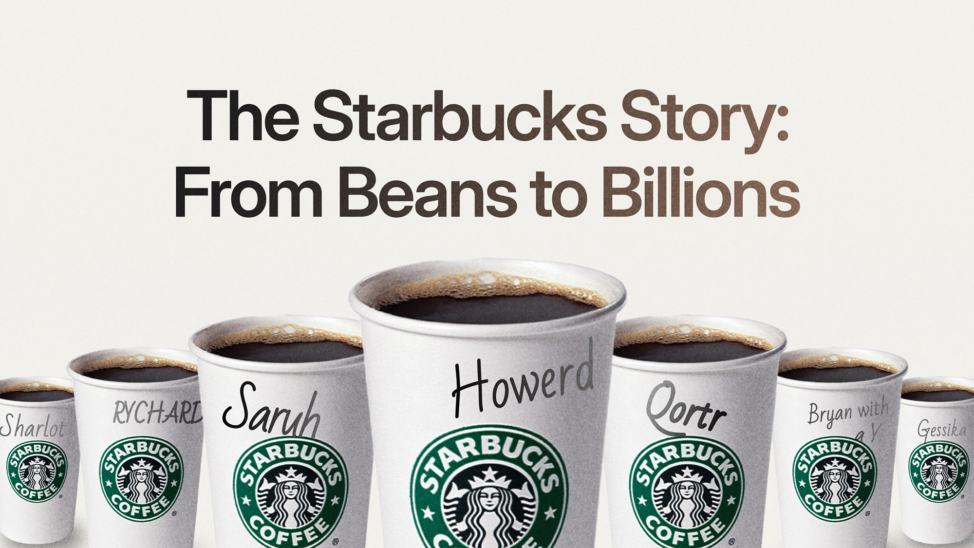 The Starbucks Story: From Beans to Billions