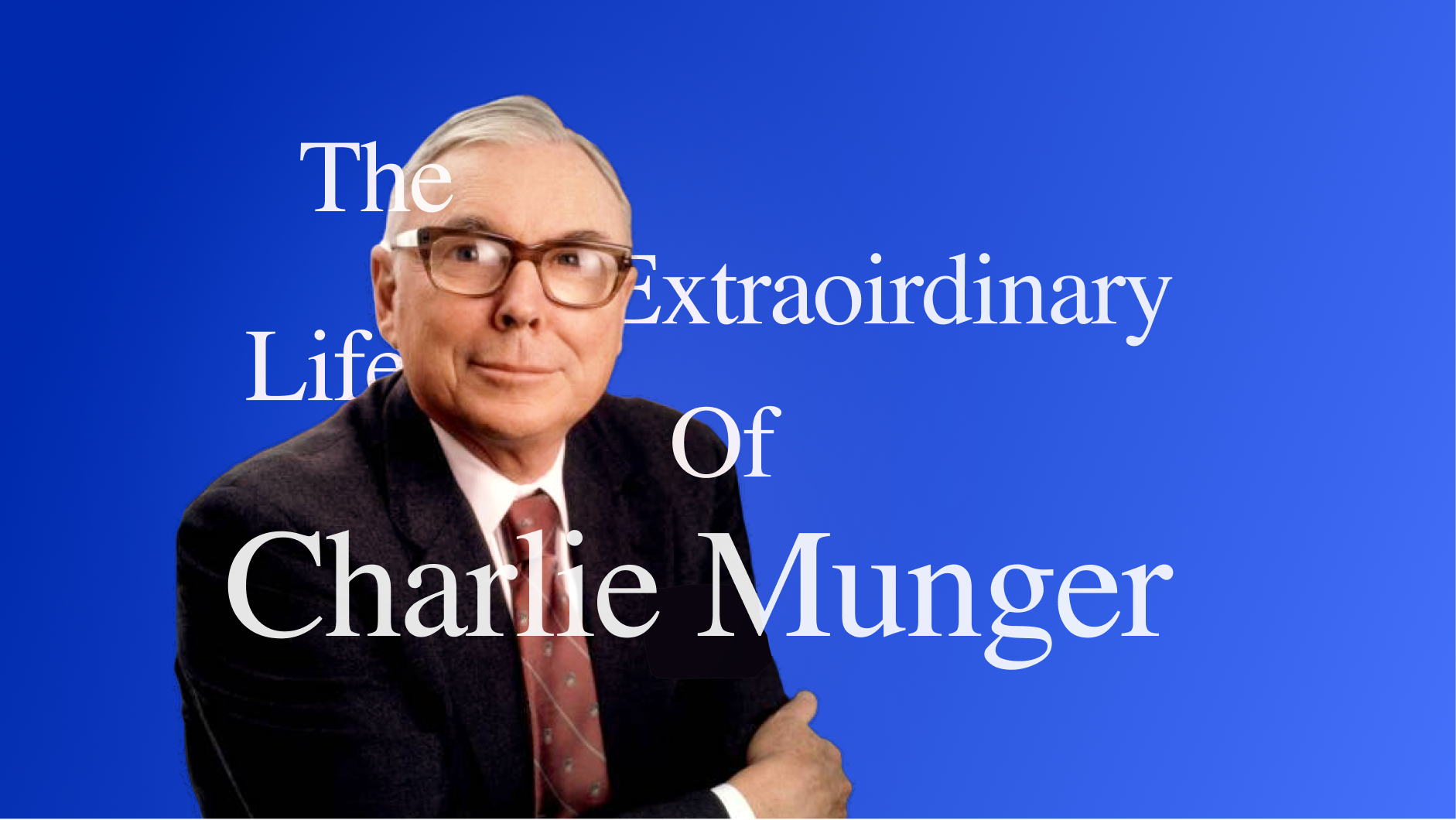 The life of Charlie Munger - Berkshire Hathaway