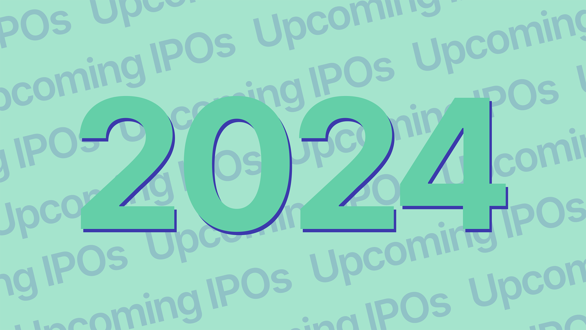 og-image Discover the upcoming and most anticipated IPOs in 2024