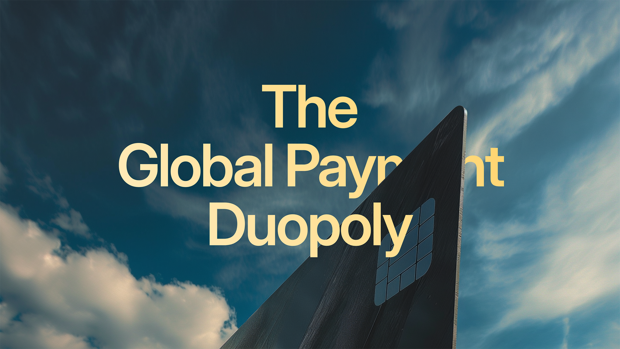 Visa and Mastercard: The Global Payment Duopoly