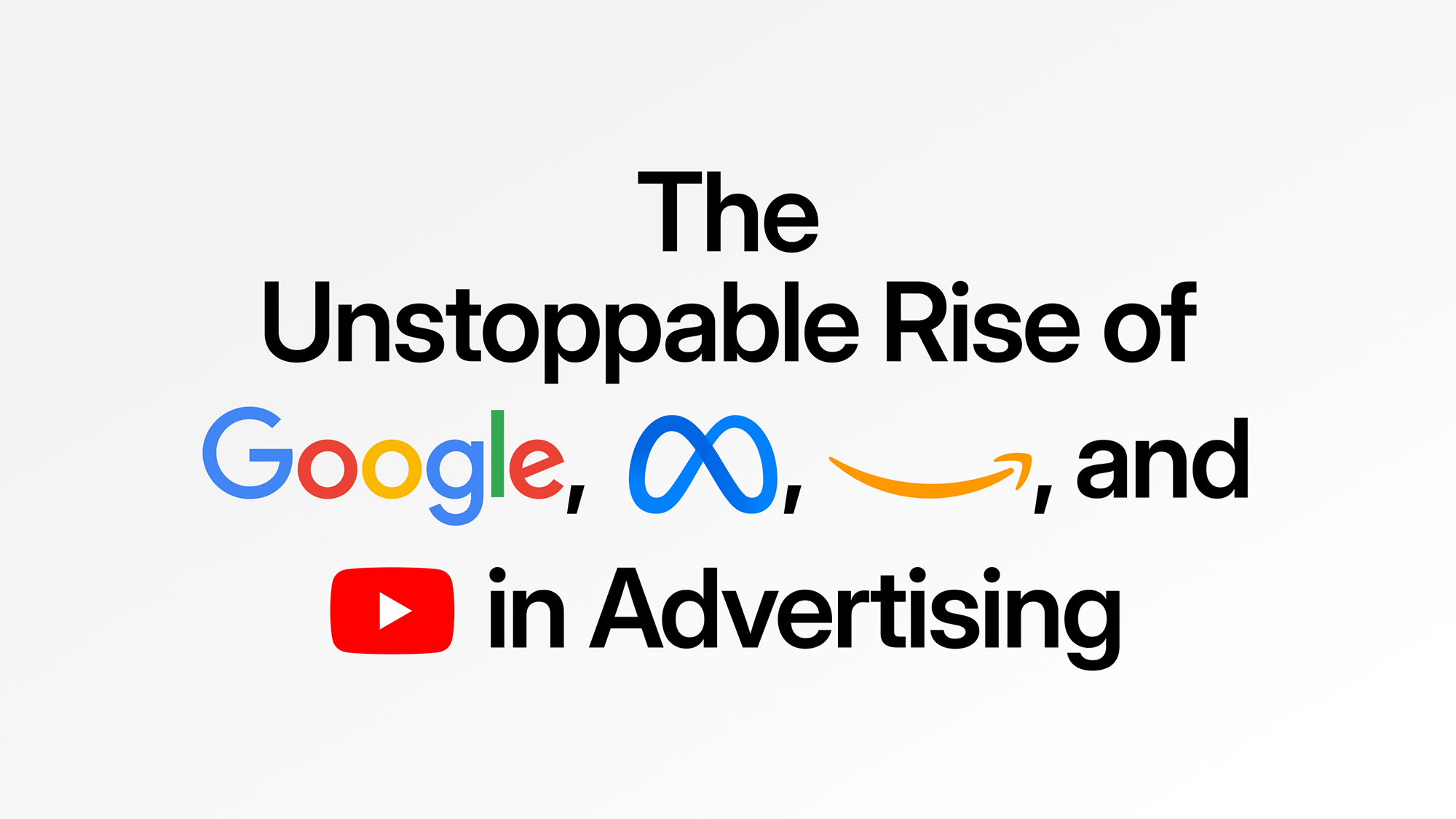 The Rise of Google, Meta, Amazon, and Youtube in Advertising