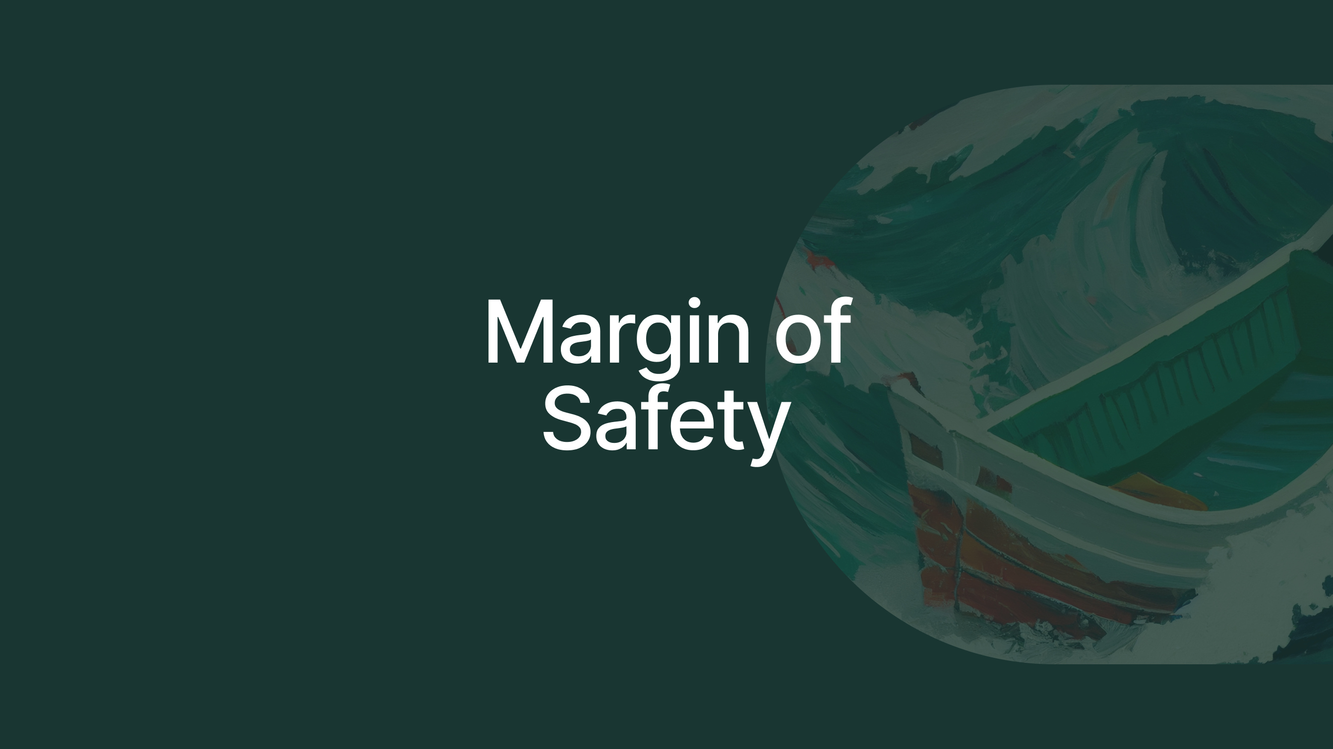 Margin of Safety - A term coined by Benjamin Graham